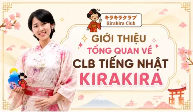 GIỚI THIỆU TỔNG QUAN VỀ CLB TIẾNG NHẬT KIRAKIRA