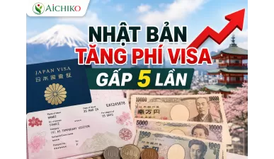 Nhật Bản tăng phí Visa gấp 5 lần từ 1/7/2026