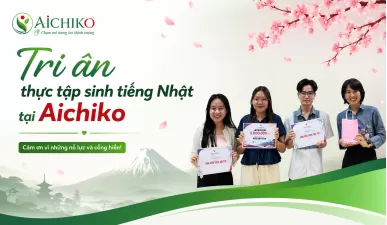 Tri ân thực tập sinh tiếng Nhật tại Aichiko