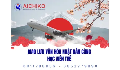 Giao lưu văn hóa Nhật Bản cùng học viên trẻ