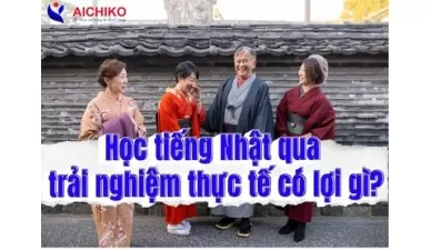 Học tiếng Nhật qua trải nghiệm thực tế có lợi gì?