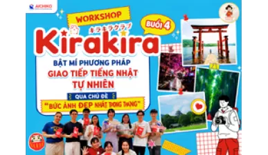 Workshop Kirakira buổi 4: Bật mí phương pháp giao tiếp tiếng Nhật 