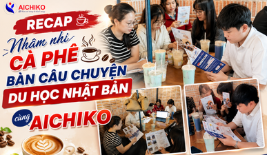 Nhâm nhi cà phê và bàn câu chuyện du học Nhật bản cùng Aichiko
