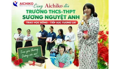 Cùng Aichiko đến Trường THCS-THPT Sương Nguyệt Anh trao học bổng