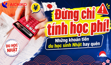 Đừng chỉ tính học phí! Những khoản tiền du học sinh Nhật hay quên