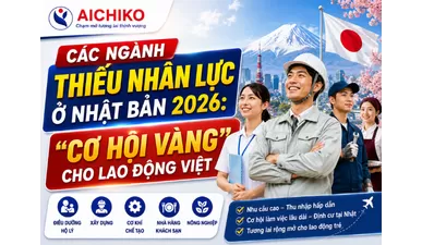 Các ngành thiếu nhân lực ở Nhật Bản 2026