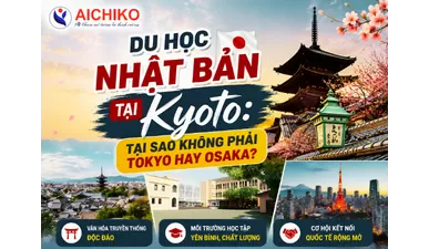 Du học Nhật Bản tại Kyoto: Tại sao không phải Tokyo hay Osaka?