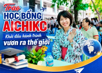 Trao học bổng AICHIKO – Khởi đầu hành trình vươn ra thế giới