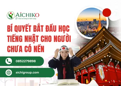 Bí quyết bắt đầu học tiếng Nhật cho người chưa có nền