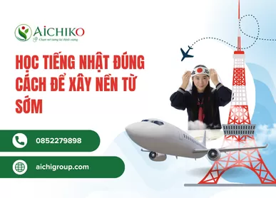 Học tiếng Nhật đúng cách để xây nền từ sớm