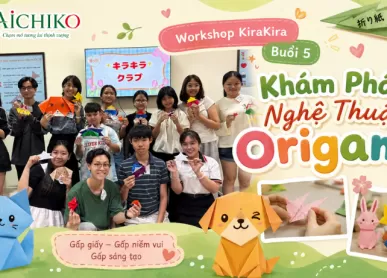 Workshop KiraKira buổi 5: Khám Phá Nghệ Thuật Origami 