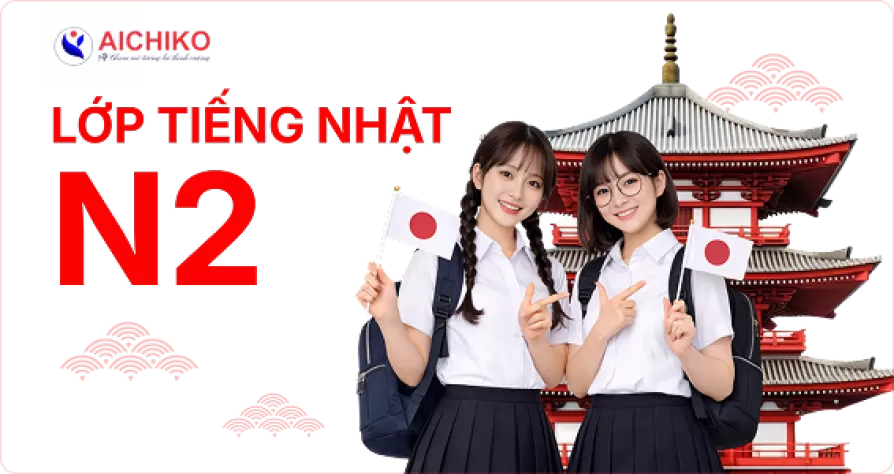 KHÓA TIẾNG NHẬT N2 AICHIKO