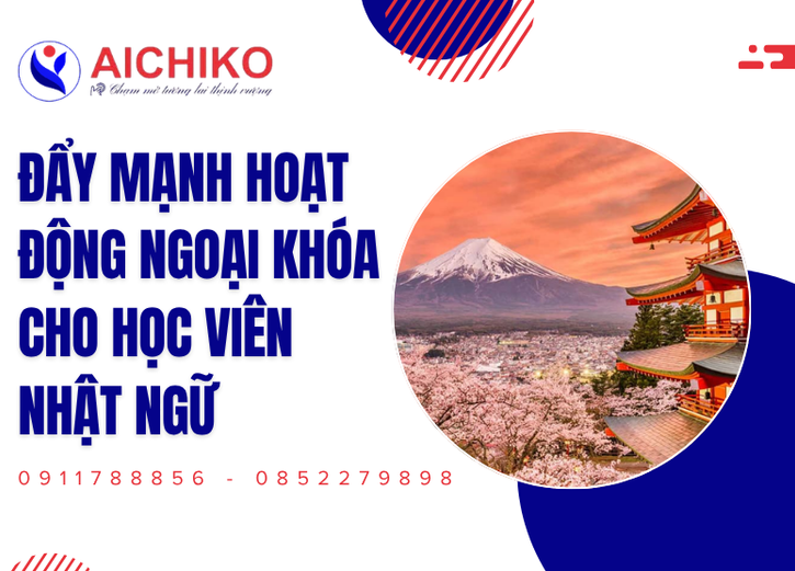 Tầm Quan Trọng Của Hoạt Động Ngoại Khóa Đối Với Học Viên Nhật Ngữ
